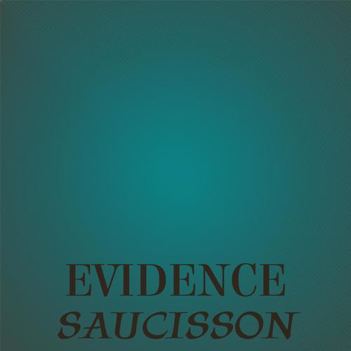 Evidence Saucisson