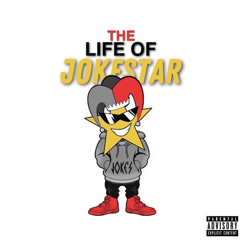 The Life Of JokeStar, Vol. 1 (Explicit)