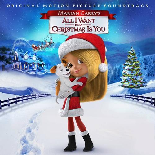 Mariah Carey's All I Want for Christmas Is You (Original Motion Picture Soundtrack)