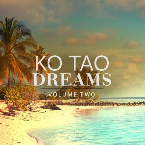 Ko Tao Dreams, Vol. 2 (The Sound From The Island Of Dreams)