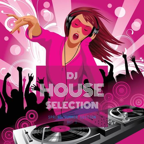 Dj House Selection Spring Summer Edition Vol. 1