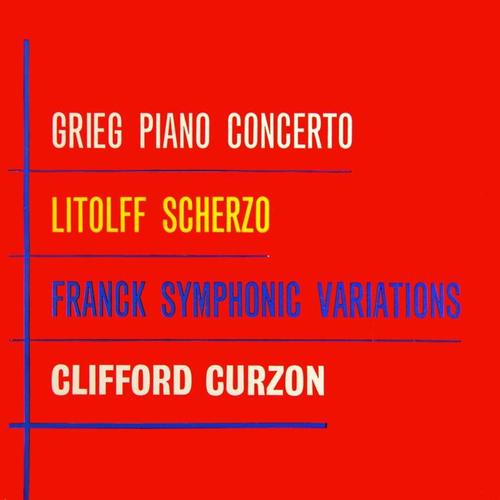 Grieg: Piano Concerto - Franck: Symphonic Variations - Litolff: Scherzo