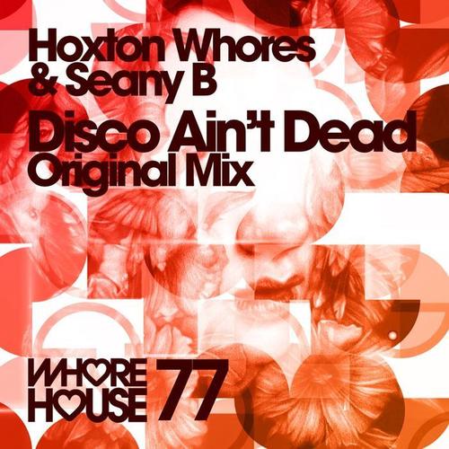 Disco Ain't Dead (Hoxton Whores Dub Mix)