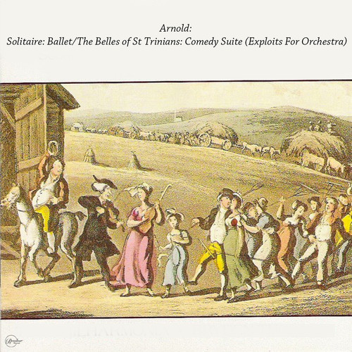 Arnold: Solitaire: Ballet/The Belles of St Trinians: Comedy Suite (Exploits For Orchestra)