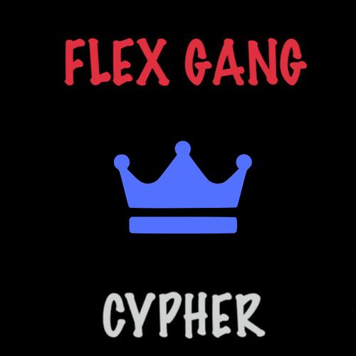 Flex Gang Cypher (Explicit)