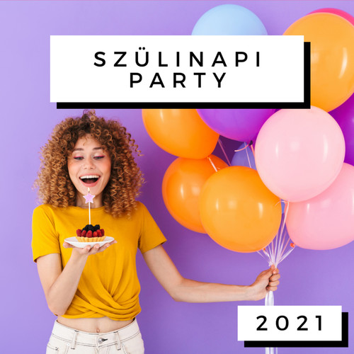 Szülinapi Party 2021 (Explicit)