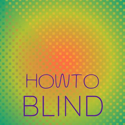 Howto Blind