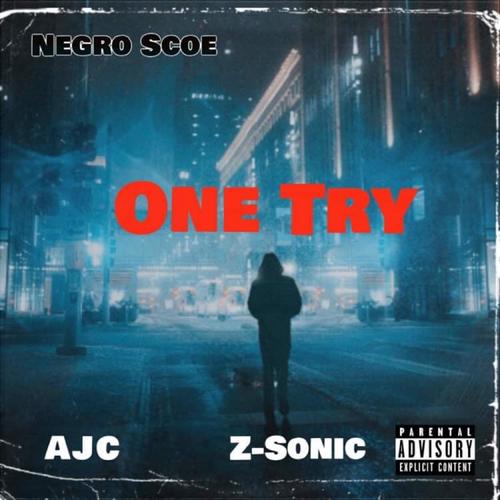 One Try (feat. Negro Scoe & Z-Sonic) [Explicit]