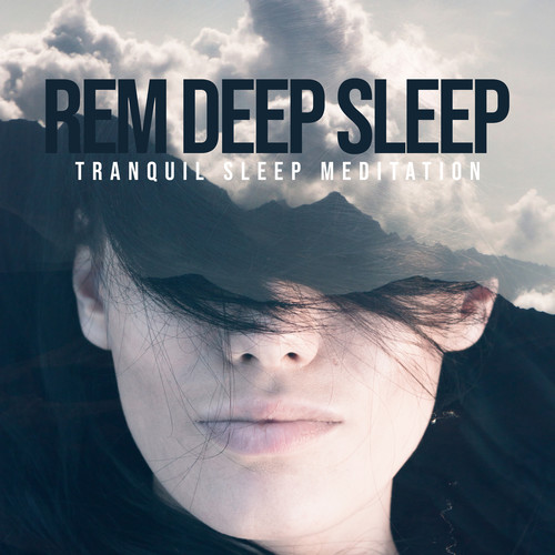 REM Deep Sleep - Tranquil Sleep Meditation, Miracle Healing, Hypnosis for Mind Body Spirit Cleansing, Stress Relief Bedtime Music