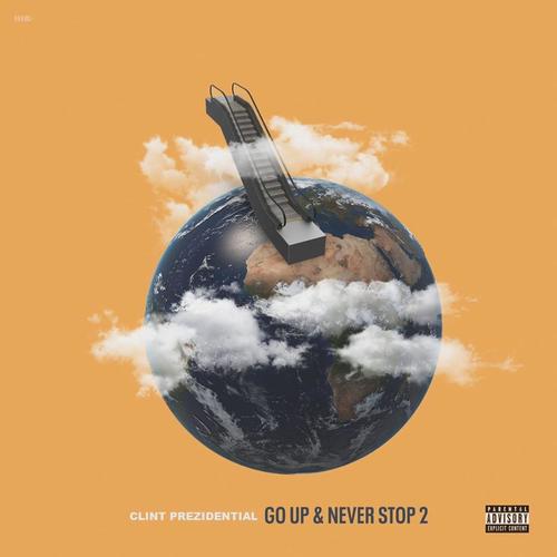 Go Up & Never Stop 2 (Explicit)