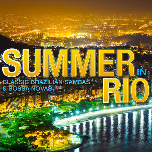 Summer in Rio: Classic Brazilian Sambas & Bossa Novas