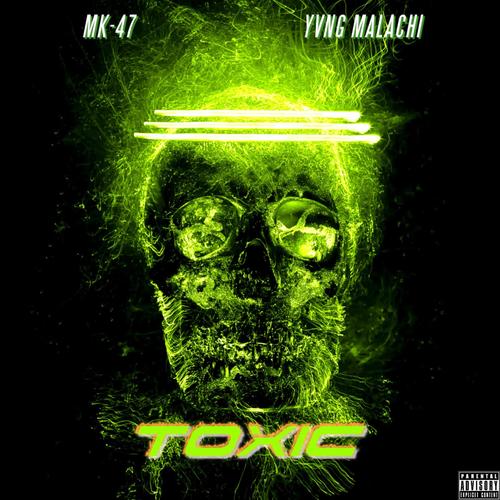 Toxic (feat. Yvng Malachi) [Explicit]