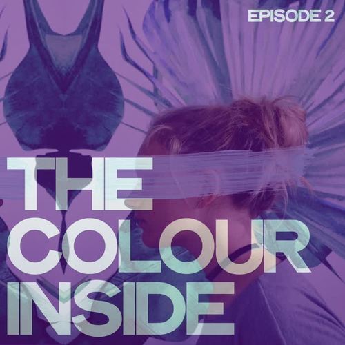 The Colour Inside Episode 2