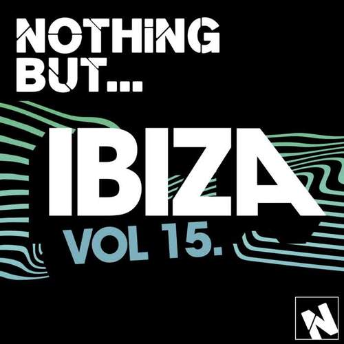 Nothing But... Ibiza, Vol. 15