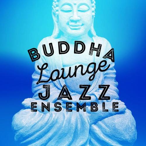 Buddha Lounge Jazz Ensembles