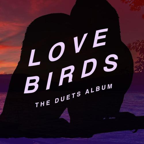 Lovebirds: The Duets Album