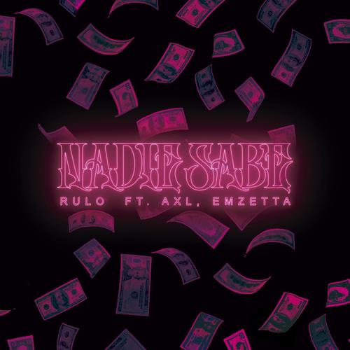 Nadie Sabe (feat. Em-Z & AXL) (Explicit)