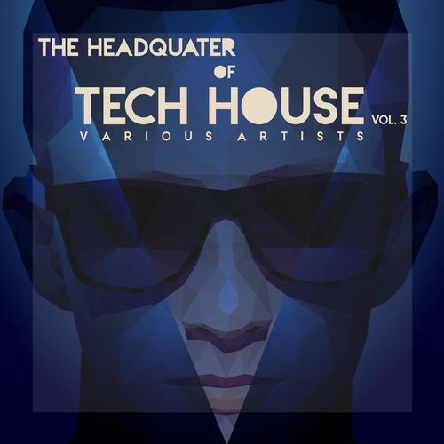 The Headquarter Of Tech House, Vol. 3