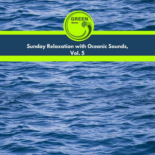 Sunday Relaxation with Oceanic Sounds, Vol. 5
