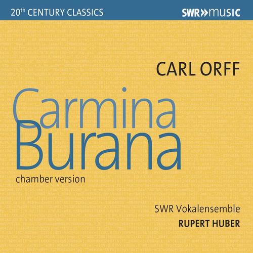 ORFF, C: Carmina Burana (arr. for soloists, choruses, 2 pianos and percussion) [Stuttgart Vocal Ensemble, R. Huber]