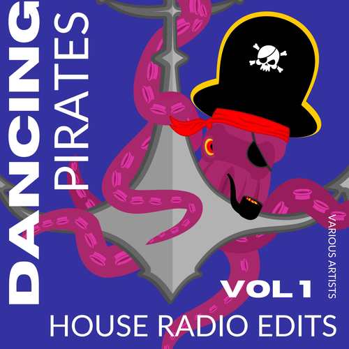 Dancing Pirates, Vol. 1 (House Radio Edits) [Explicit]