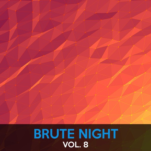 Brute Night, Vol. 8