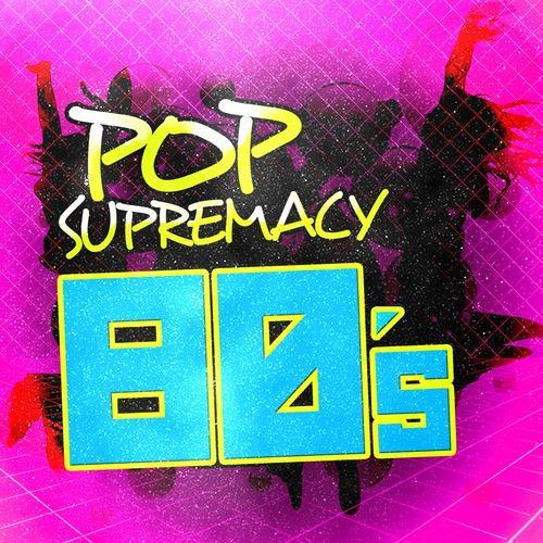 Pop Supremacy: 80's