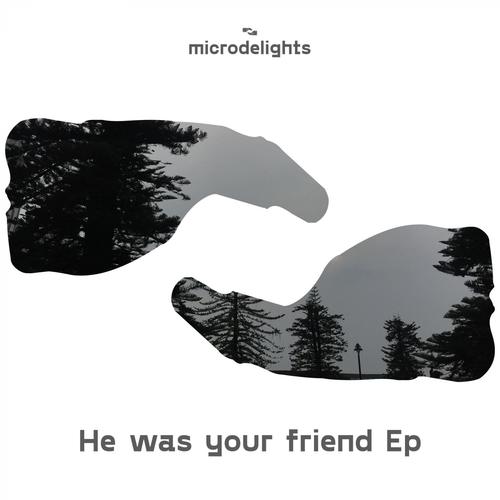 He Was Your Friend