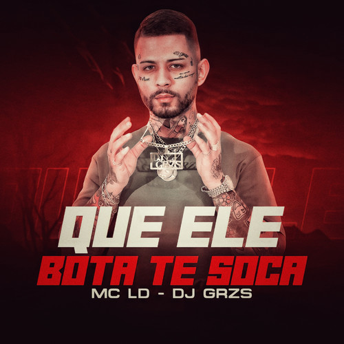 Que Ele Bota Te Soca (Explicit)