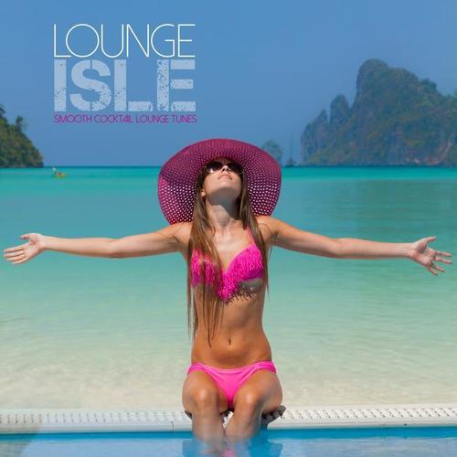 Lounge Isle (Smooth Cocktail Lounge Tunes)