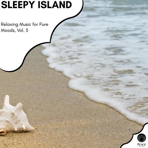 Sleepy Island - Relaxing Music For Pure Moods, Vol. 5