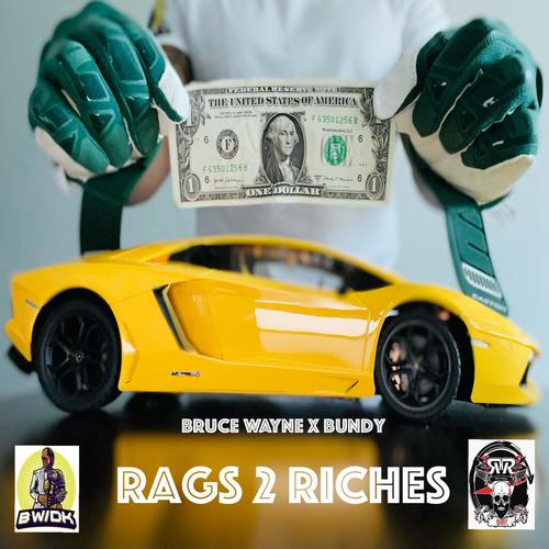 Rags 2 Riches (feat. Bundy)