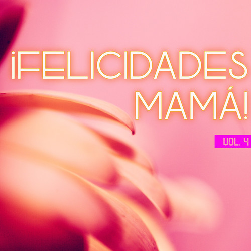 ¡Felicidades Mamá! Vol. 4