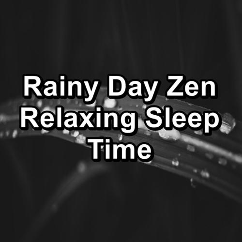 Rainy Day Zen Relaxing Sleep Time