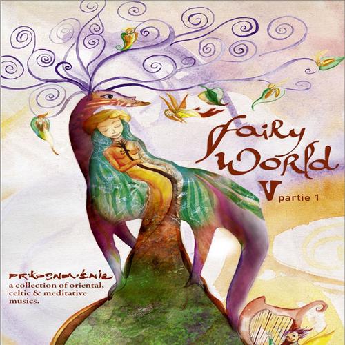 Fairy World 5, Pt. 1 (A collection of Oriental, Celtic & Meditative Musics)