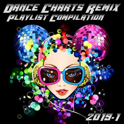 Dance Charts Remix Playlist Compilation 2019.1