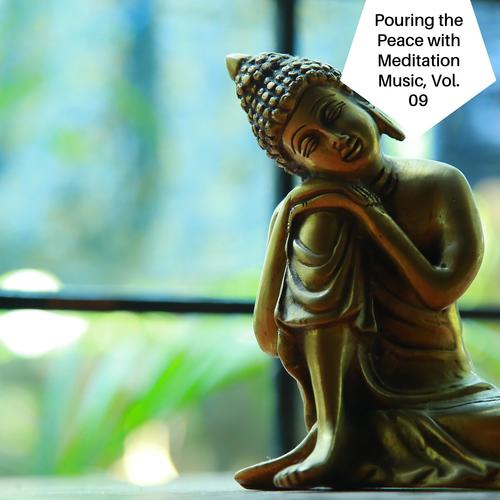 Pouring The Peace With Meditation Music, Vol. 09