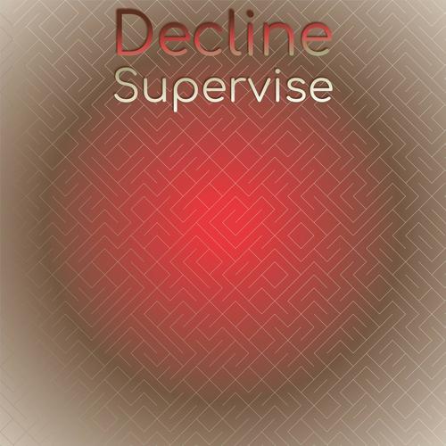 Decline Supervise