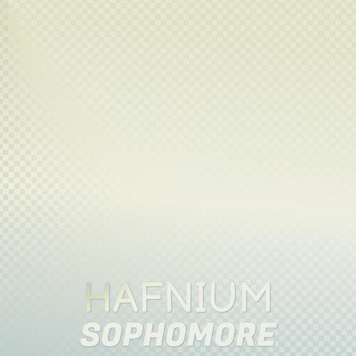 Hafnium Sophomore