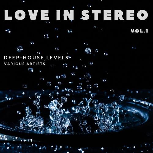 Love in Stereo (Deep-House Levels) , Vol. 1