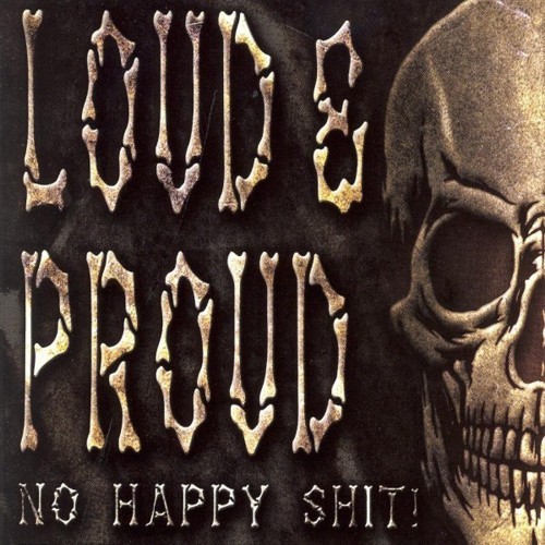 Loud and Proud (No Happy ****!) [Explicit]