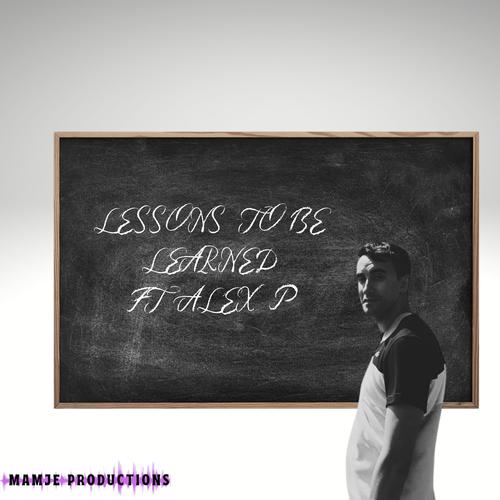 Lessons to be learned (feat. Alex P) [Explicit]