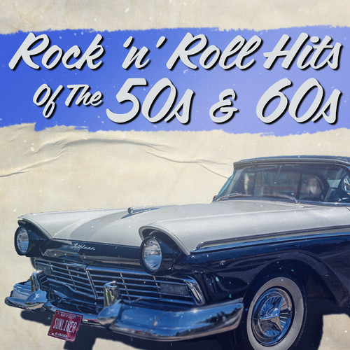 Rock 'n' Roll Hits of the 50s & 60s