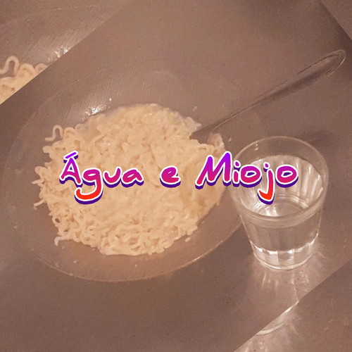 Água e Miojo (Explicit)