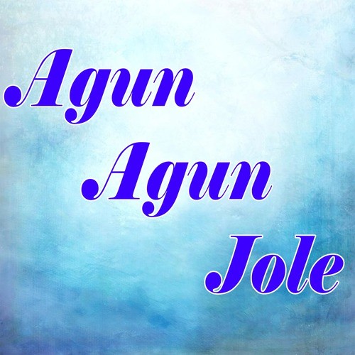 Agun Agun Jole