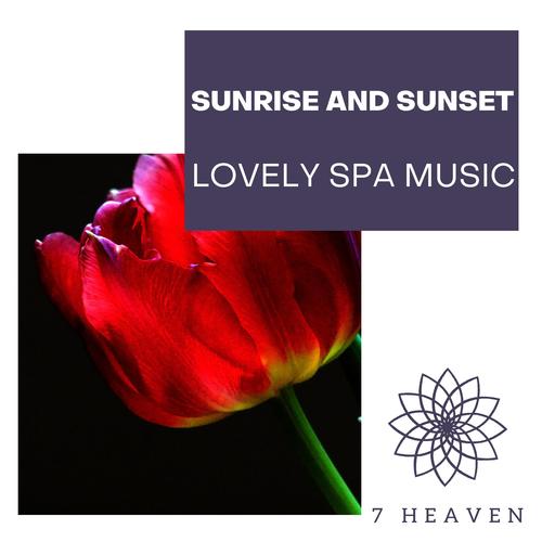 Sunrise And Sunset - Lovely Spa Music