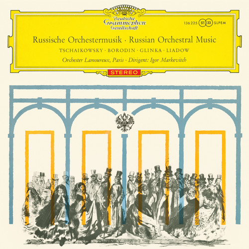 Rimsky-Korsakov: Russian Easter Festival Overture; Overture May Night; Le Coq d'or; Borodin: In The Steppes Of Central Asia; Liadov: Fragment de l'Apocalypse; Glinka: Ruslan and Lyudmila (Igor Markevitch – The Deutsche Grammophon Legacy: Volume 12)