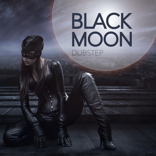 Black Moon Dubstep (Explicit)