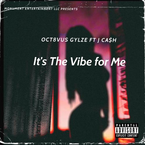 It's The Vibe For Me (feat. J Cash) [Explicit]