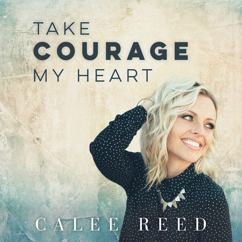 Take Courage My Heart